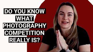 Do you know what photography competition really is?