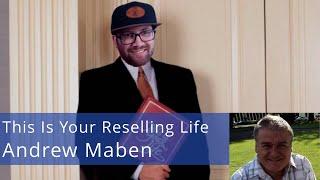 This Is Your Reselling Life - Andrew Maben