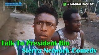 Talk To President Maada Bio - Sana Gbinbin - Sierra Network Comedy