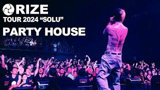 RIZE - PARTY HOUSE - SOLU #5