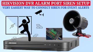 Hikvision DVR Alarm Port Setup: Easily Connect a Siren for Event Alerts Without Complications