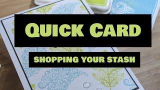 Make A Quick Card: Use Your Stash!