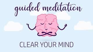 Clear Your Mind From Overthinking (Guided Meditation)