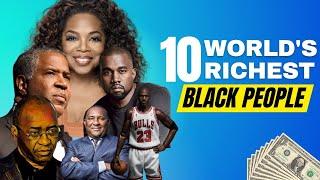 The Wealthiest Black Minds: Top 10 Richest Black Billionaires in the World!