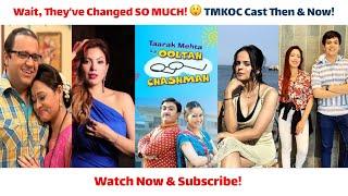 Taarak Mehta Ka Ooltah Chashmah Cast: Then & Now! 