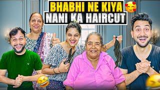 Bhabhi Ne Nani Ka Haircut Kardiya | Vinay Thakur Vlogs
