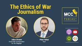 MCC Podcast: Julius Strauss (The Ethics of War Journalism)