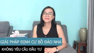 ĐỊNH CƯ BỒ ĐÀO NHA 2024 | Không yêu cầu đầu tư visa D7