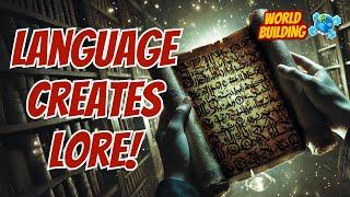 Elevate Your Worldbuilding: Create DEEP LORE through Language!