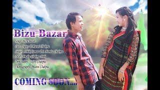Chakma Music Video || Bizu Bazar trailer || Sujoy Entertainment || Sujoy  & Munni || 2018