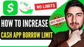 How To Increase Cash App Borrow Limit (2024 Method)