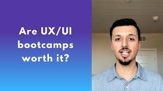 Are UX/UI bootcamps worth it?