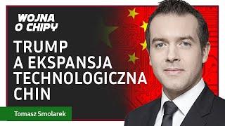 Trump a ekspansja technologiczna Chin - Tomasz Smolarek