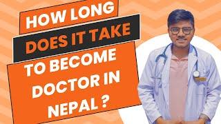 HOW LONG DOES IT TAKE  TO BECOME DOCTOR IN NEPAL AND THEIR SALARY ?