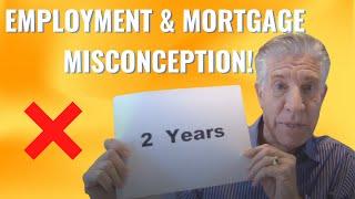 Get A Home Mortgage WITHOUT 2 Years Of Work History!