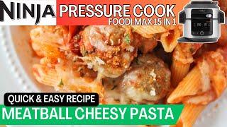 NINJA FOODI 15 in 1 *PRESSURE COOK* & *GRILL* MEATBALL CHEESY PASTA - Quick & Easy Recipe