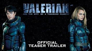 Valerian and the City of a Thousand Planets Official Teaser Trailer