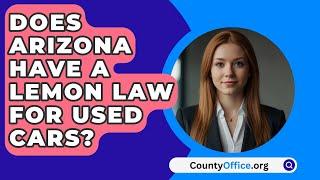 Does Arizona Have A Lemon Law For Used Cars? - CountyOffice.org