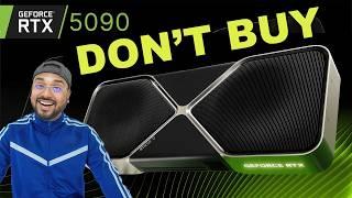 You Should NOT Buy the RTX 5090