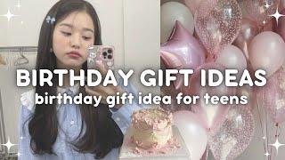 birthday gift ideas for TEENS ིྀ