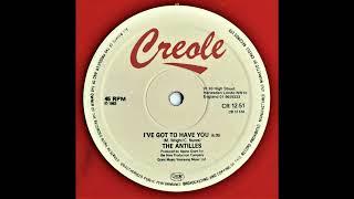 The Antilles - I've Got To Have You  (12" Extended)