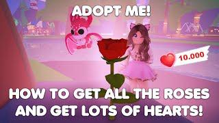 HOW to get all the roses and get LOTS of hearts in Adopt me!