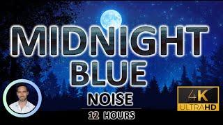 Midnight Blue Sleep Noise | Physical Healing & Pain Relief | 12 Hours | BLACK SCREEN