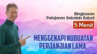 Ringkasan Pelajaran Sekolah Sabat 5 Menit - Menggenapi Nubuatan Perjanjian Lama - Pdt Reza Abraham