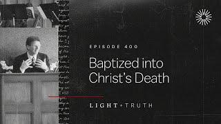 Baptized into Christ’s Death