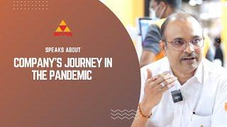 Mr.Vinay Krishnan, General Manager, Speaks on the Company's Journey in the Pandemic | Part 3