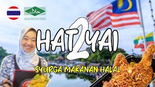 HAT YAI (Part. 2) | SYURGA MAKANAN HALAL | #hatyai #kaitodmeena #songkhla