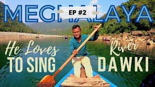 Meghalaya EP-2 | Cleanest River in Asia -DAWKI | Cleanest village - Mawlynnong | Bangladesh Border