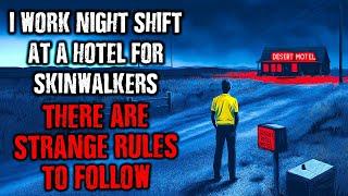 I work Night Shift at a Motel for Skinwalkers...There are STRANGE RULES to follow!