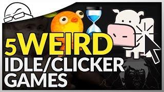 5 WEIRD Idle Games! -- Or: 5 WEIRD Clicker Games!