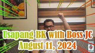 Usapang BK with Boss JC: August 11, 2024