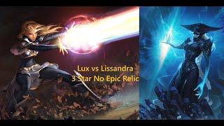 Lux (3 star, no epic relics) vs Lissandra