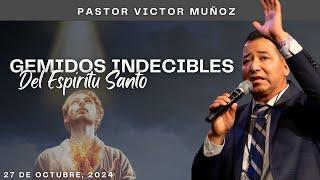 GEMIDOS INDECIBLES DEL ESPIRITU SANTO: PASTOR VICTOR MUNOZ