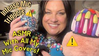 ASMR / With all my mic covers + rambles! Intense mic triggers ️