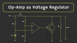 Voltage Regulator: Op Amp as Voltage Regulator