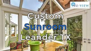 Custom Sunroom Leander TX | Sunrooms | Call Us (512) 918-8904