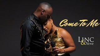 COME TO ME by Linc and Veve