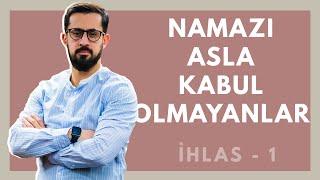 Ne Yaparsa Yapsın Namazı Kabul Olmayanlar - [İhlas - 1] | Mehmet Yıldız @hayalhanem