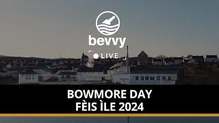 Bevvy Live Fèis Ìle 2024 - Bowmore, Day 5