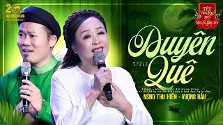 Màn Song Ca Đẳng Cấp Nhất Tết Vạn Lộc 2025 - Duyên Quê | NSND Thu Hiền, Vượng Râu