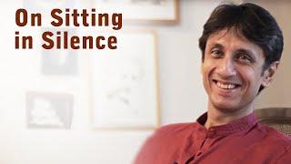 On Sitting in Silence, June 2019 | Gautam Sachdeva