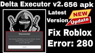 "Fix Roblox Error 280: Delta Executor v656 Update Solution [2025]"