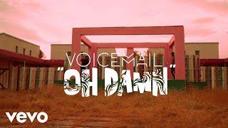 Voicemail - Oh Damn