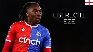 EBERECHI EZE - Magical Skills, Goals, Assists, Passes - Crystal Palace FC - 2023/2024