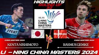 AMAZING ! Kenta NISHIMOTO (JPN) vs Rasmus GEMKE (DEN) | China Masters 2024 BADMINTON | Round of 32