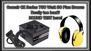 Corsair CX Series 750 Watt 80 Plus Bronze Modular Power Supply (CP-9020061-NA) SOUND TEST (LOUD !!!)